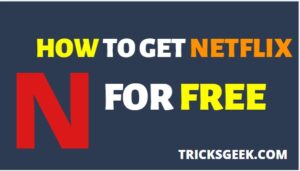 Get Netflix For Free Forever