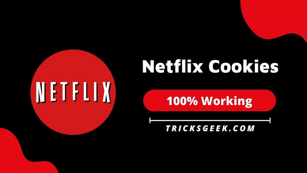 FREE Netflix Premium Cookies Hourly Updated 2023 [101 Working]